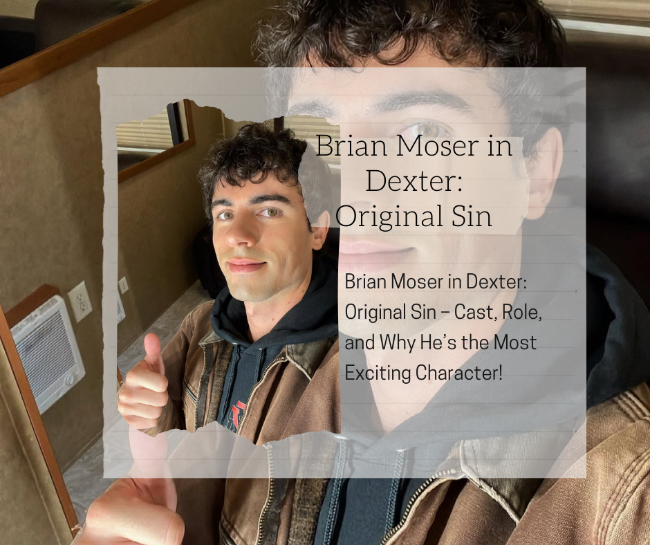 Brian Moser in Dexter: Original Sin – Cast, Role, and Why He’s the Most Exciting Character!