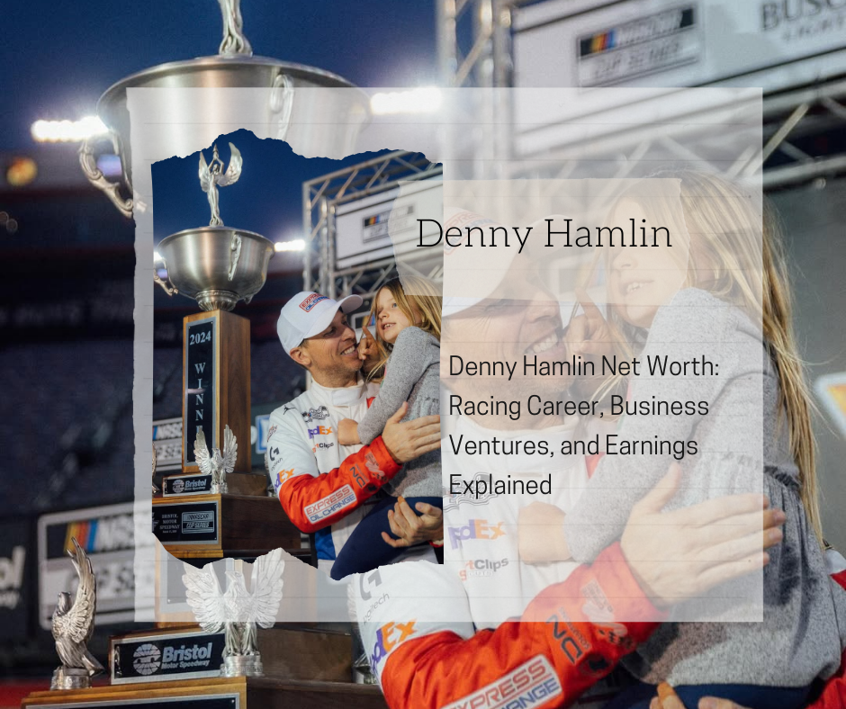 Denny Hamlin Net Worth 2025: Racing Career, Business Ventures, and Earnings Explained