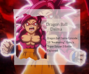 Dragon Ball Daima Episode 18 “Awakening”: Goku’s Super Saiyan 3 Battle Explained