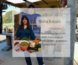 Nisha Katona Net Worth 2025: From Lawyer to Curry Queen – A Delicious Success Story