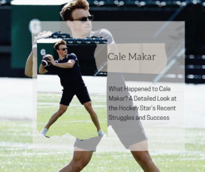 What Happened to Cale Makar? A Detailed Look at the Hockey Star’s Recent Struggles and Success